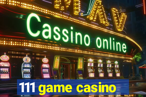 111 game casino